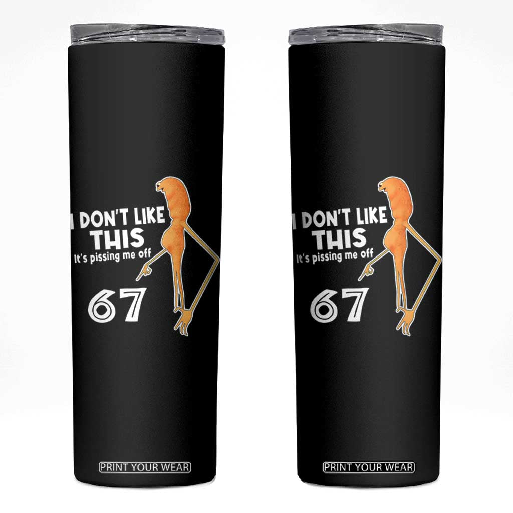 Funny Marcus The Worm 67 Meme Skinny Tumbler I Dont Like This Its Pissing Me Off TS11 Black Print Your Wear