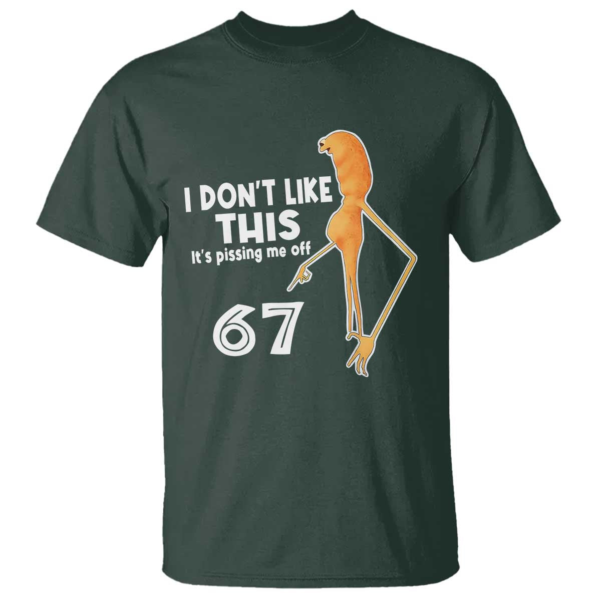 Funny Marcus The Worm 67 Meme T Shirt I Dont Like This Its Pissing Me Off TS11 Dark Forest Green Print Your Wear