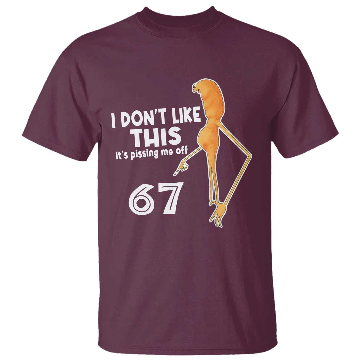 Funny Marcus The Worm 67 Meme T Shirt I Dont Like This Its Pissing Me Off TS11 Maroon Print Your Wear
