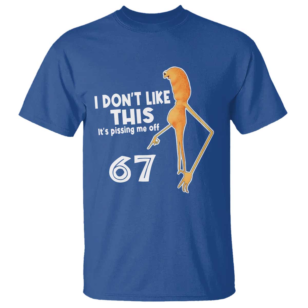Funny Marcus The Worm 67 Meme T Shirt I Dont Like This Its Pissing Me Off TS11 Royal Blue Print Your Wear