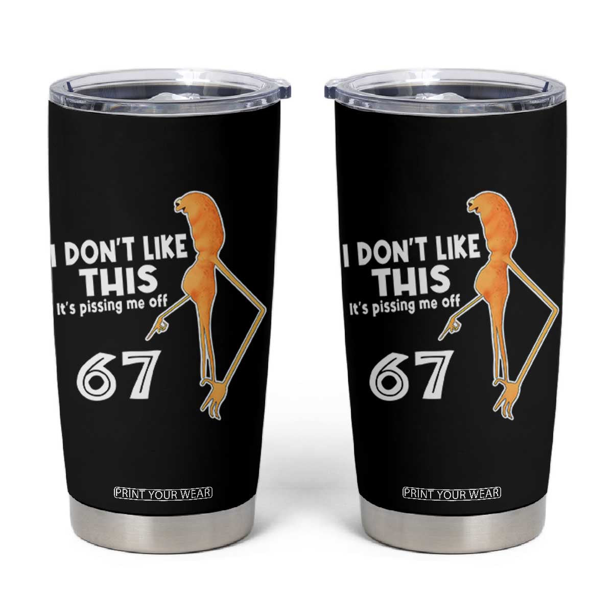 Funny Marcus The Worm 67 Meme Tumbler Cup I Dont Like This Its Pissing Me Off TS11 Black Print Your Wear