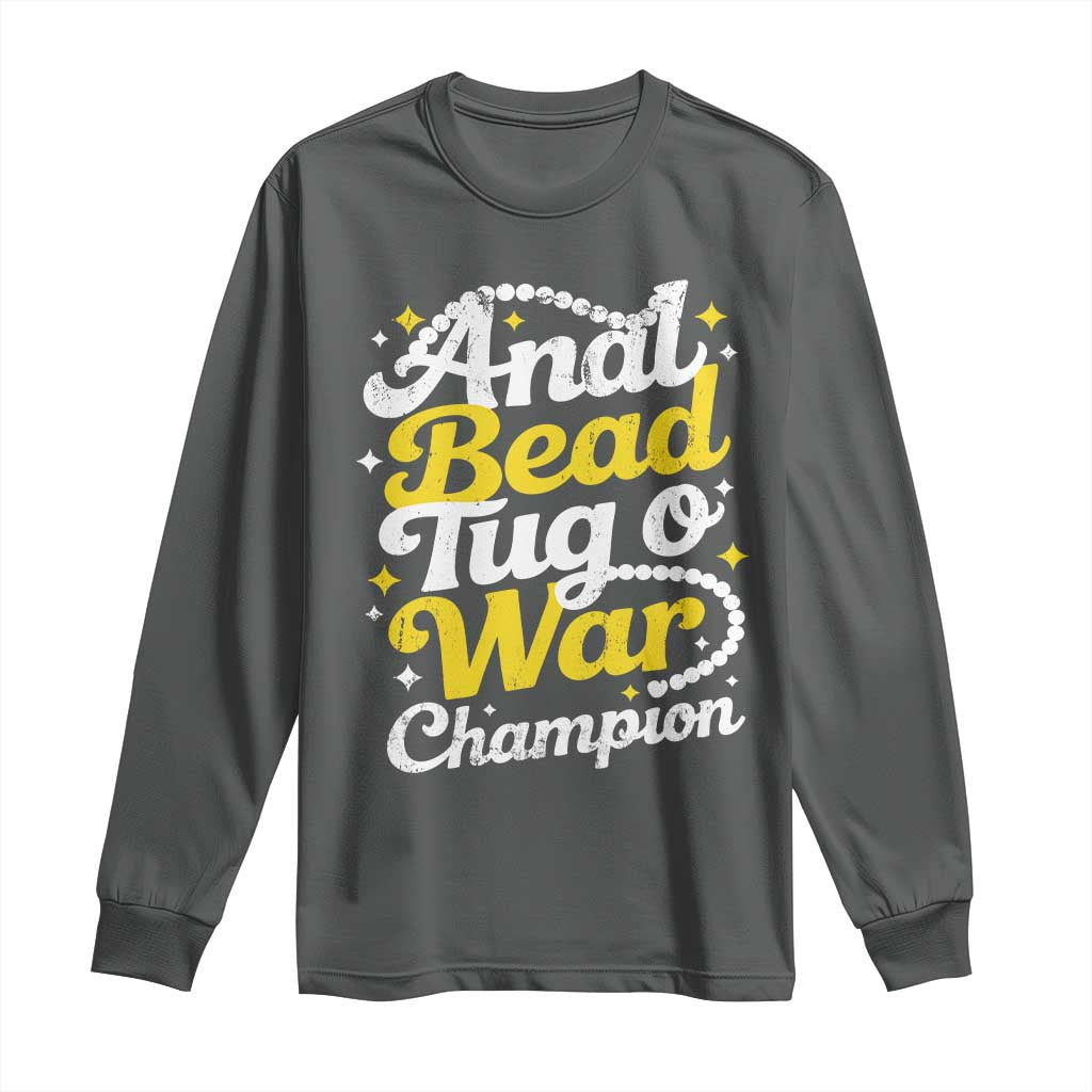 Funny Anal Bead Tug O War Long Sleeve Shirt Inappropriate Adult Humor Weird Cringe TS11 Dark Heather Print Your Wear