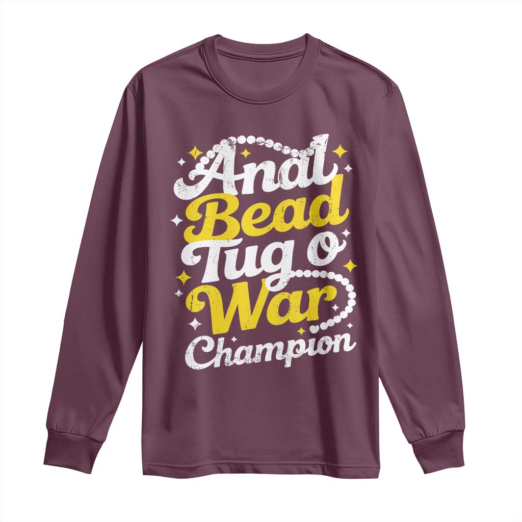 Funny Anal Bead Tug O War Long Sleeve Shirt Inappropriate Adult Humor Weird Cringe TS11 Maroon Print Your Wear
