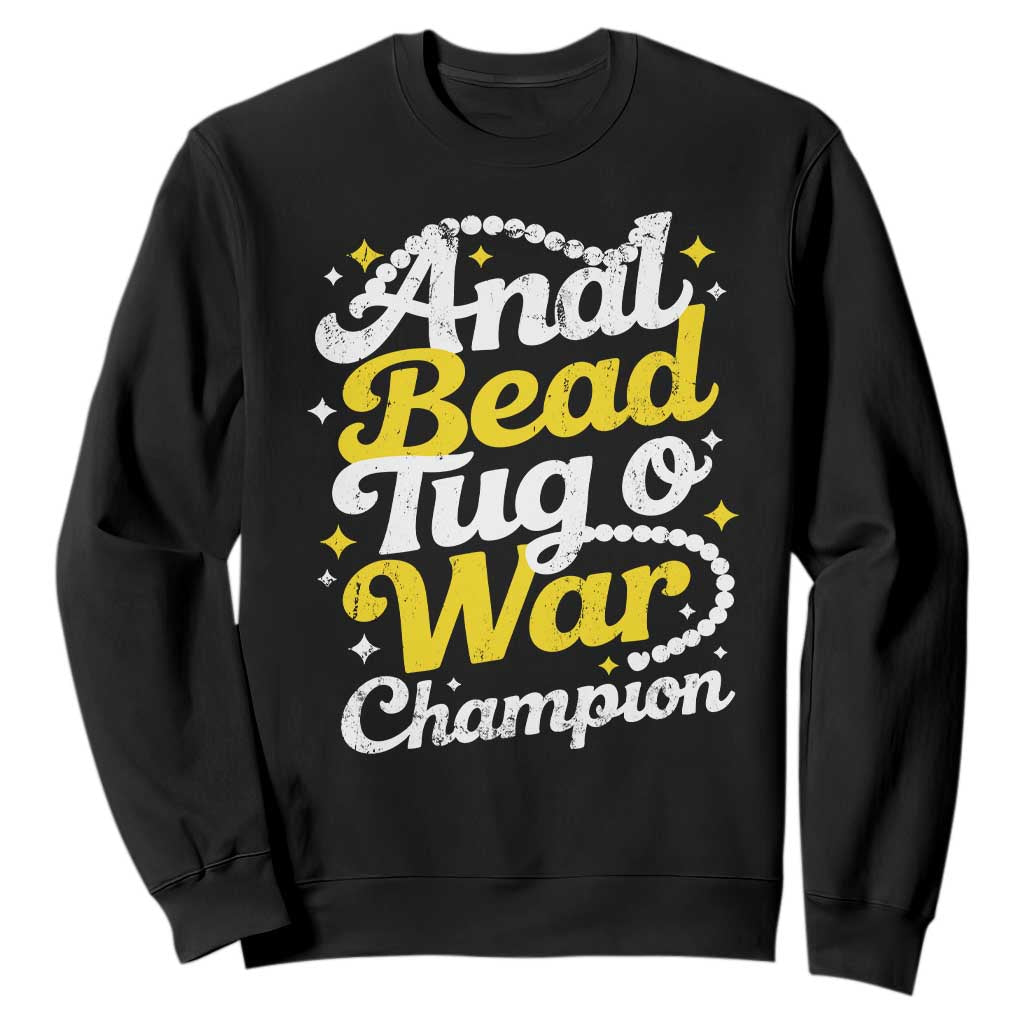 Funny Anal Bead Tug O War Sweatshirt Inappropriate Adult Humor Weird Cringe TS11 Black Print Your Wear