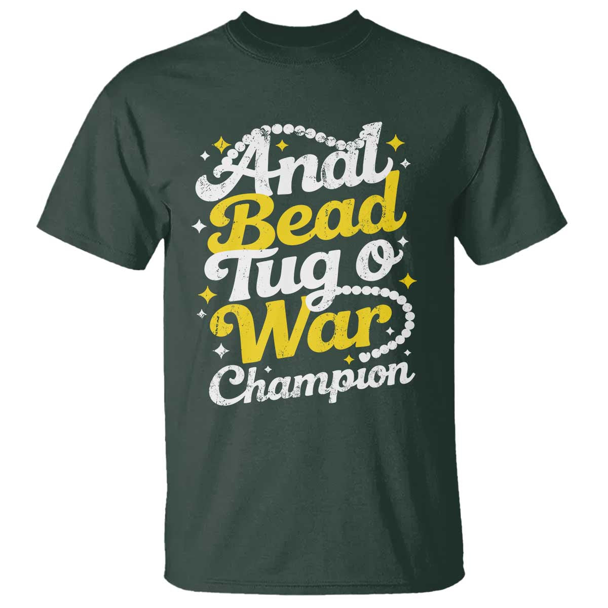 Funny Anal Bead Tug O War T Shirt Inappropriate Adult Humor Weird Cringe TS11 Dark Forest Green Print Your Wear
