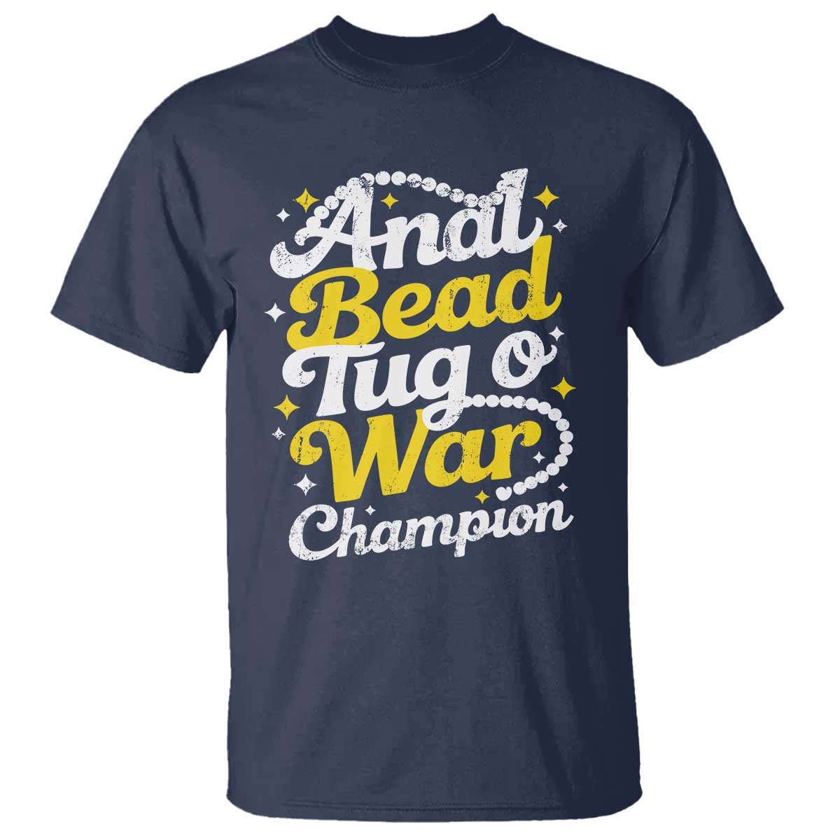 Funny Anal Bead Tug O War T Shirt Inappropriate Adult Humor Weird Cringe TS11 Navy Print Your Wear