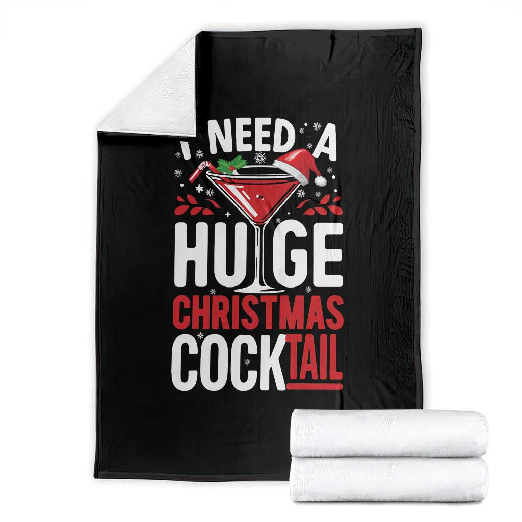 I Need A Huge Christmas Cocktail Throw Blanket Funny Xmas Adult Humor Party Drinking TS11 Black Print Your Wear