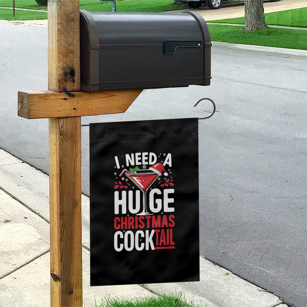 I Need A Huge Christmas Cocktail Garden Flag Funny Xmas Adult Humor Party Drinking TS11 Print Your Wear