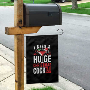 I Need A Huge Christmas Cocktail Garden Flag Funny Xmas Adult Humor Party Drinking TS11 Print Your Wear