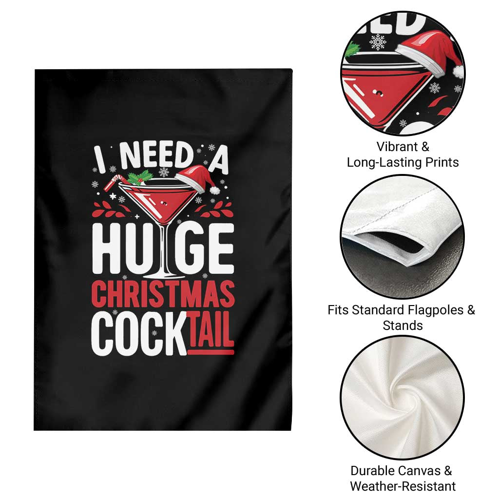 I Need A Huge Christmas Cocktail Garden Flag Funny Xmas Adult Humor Party Drinking TS11 Print Your Wear