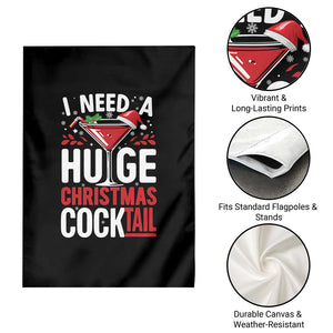 I Need A Huge Christmas Cocktail Garden Flag Funny Xmas Adult Humor Party Drinking TS11 Print Your Wear