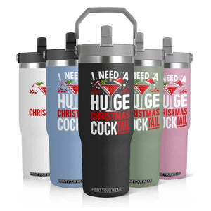 I Need A Huge Christmas Cocktail Flip Straw Tumbler Funny Xmas Adult Humor Party Drinking TS11 Print Your Wear
