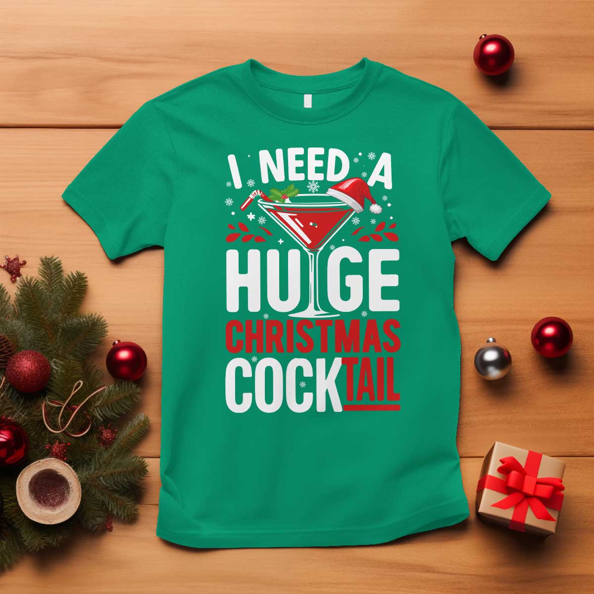 I Need A Huge Christmas Cocktail T Shirt Funny Xmas Adult Humor Party Drinking TS11 Irish Green Print Your Wear