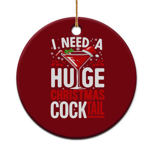 I Need A Huge Christmas Cocktail Ceramic Ornament Funny Xmas Adult Humor Party Drinking TS11 1pc Red Print Your Wear