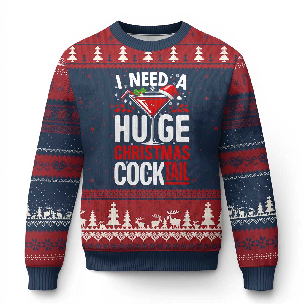 I Need A Huge Xmas Cocktail Ugly Christmas Sweater Funny Xmas Adult Humor Party Drinking TS11 Navy Red Print Your Wear