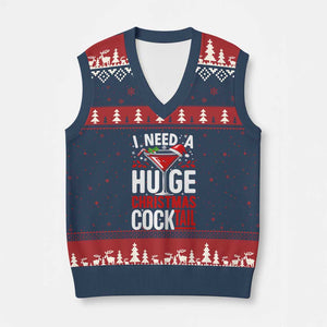 I Need A Huge Xmas Cocktail V-Neck Knit Sweater Vest Funny Xmas Adult Humor Party Drinking TS11 Navy Red Print Your Wear