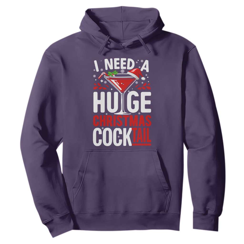 I Need A Huge Christmas Cocktail Hoodie Funny Xmas Adult Humor Party Drinking TS11 Purple Print Your Wear