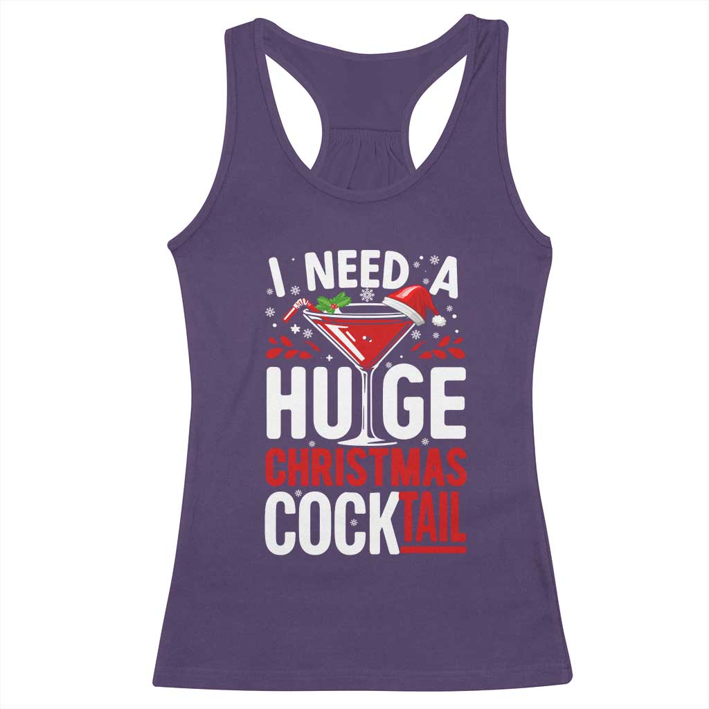 I Need A Huge Christmas Cocktail Racerback Tank Top Funny Xmas Adult Humor Party Drinking TS11 Purple Print Your Wear