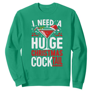 I Need A Huge Christmas Cocktail Sweatshirt Funny Xmas Adult Humor Party Drinking TS11 Irish Green Print Your Wear