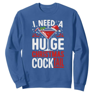 I Need A Huge Christmas Cocktail Sweatshirt Funny Xmas Adult Humor Party Drinking TS11 Royal Blue Print Your Wear
