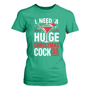 I Need A Huge Christmas Cocktail T Shirt For Women Funny Xmas Adult Humor Party Drinking TS11 Irish Green Print Your Wear