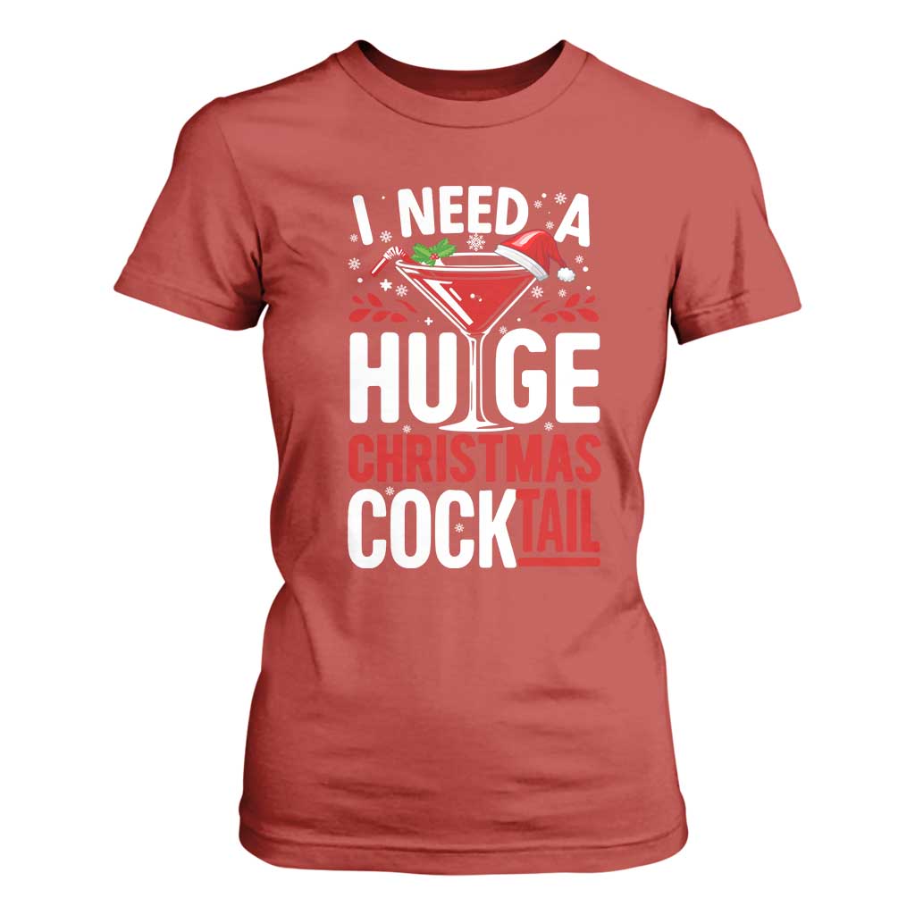 I Need A Huge Christmas Cocktail T Shirt For Women Funny Xmas Adult Humor Party Drinking TS11 Red Print Your Wear