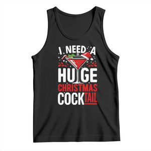 I Need A Huge Christmas Cocktail Tank Top Funny Xmas Adult Humor Party Drinking TS11 Black Print Your Wear