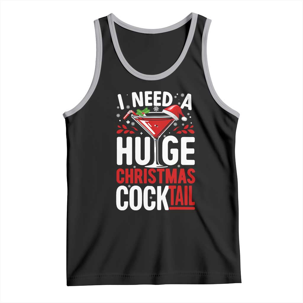 I Need A Huge Christmas Cocktail Tank Top Funny Xmas Adult Humor Party Drinking TS11 Black Athletic Heather Print Your Wear