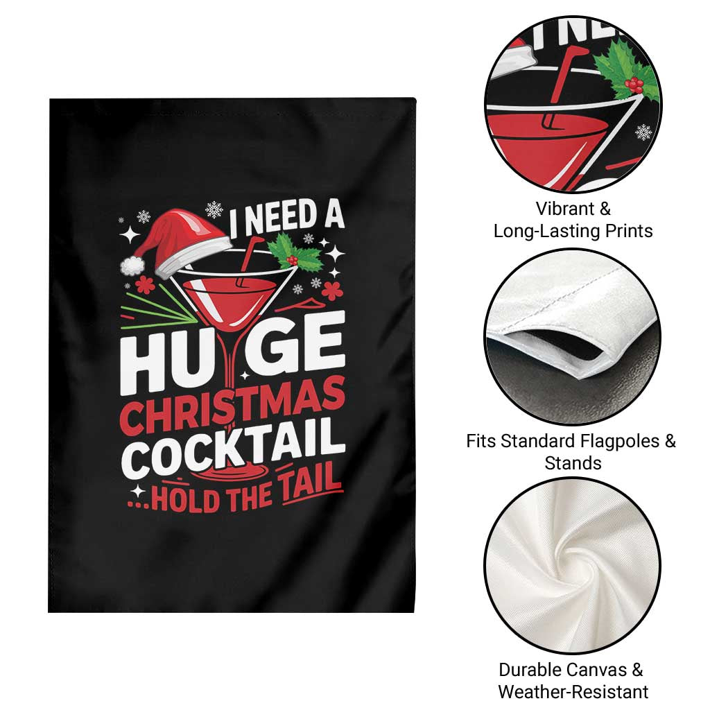 I Need A Huge Christmas Cocktail Hold The Tail Garden Flag Funny Adult Humor Party Drinking TS11 Print Your Wear