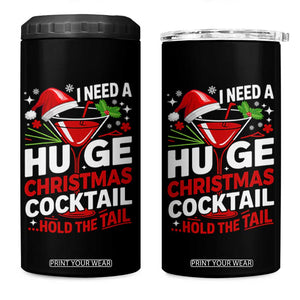 I Need A Huge Christmas Cocktail Hold The Tail 4 in 1 Can Cooler Tumbler Funny Adult Humor Party Drinking TS11 One Size: 16 oz Black Print Your Wear