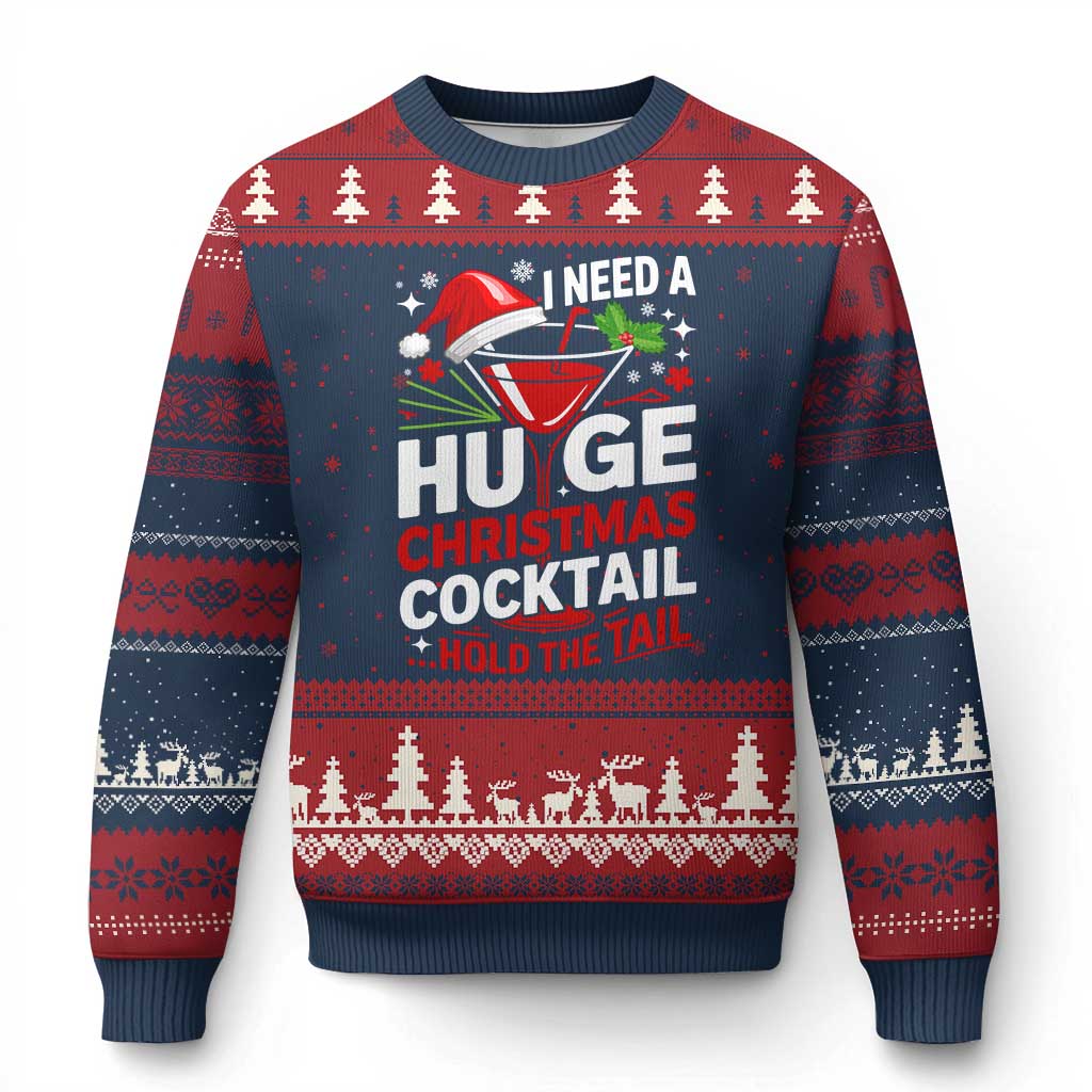 I Need A Huge Xmas Cocktail Hold The Tail Ugly Christmas Sweater Funny Adult Humor Party Drinking TS11 Navy Red Print Your Wear