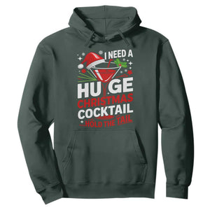 I Need A Huge Christmas Cocktail Hold The Tail Hoodie Funny Adult Humor Party Drinking TS11 Dark Forest Green Print Your Wear