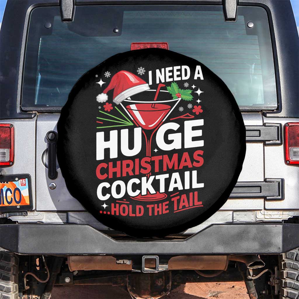 I Need A Huge Christmas Cocktail Hold The Tail Spare Tire Cover Funny Adult Humor Party Drinking TS11 No hole Black Print Your Wear