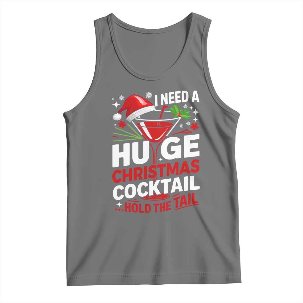 I Need A Huge Christmas Cocktail Hold The Tail Tank Top Funny Adult Humor Party Drinking TS11 Black Heather Print Your Wear