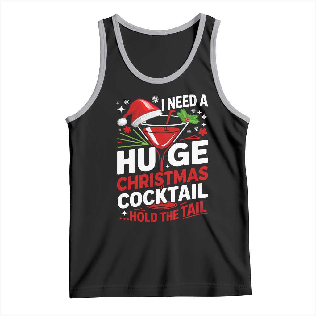 I Need A Huge Christmas Cocktail Hold The Tail Tank Top Funny Adult Humor Party Drinking TS11 Black Athletic Heather Print Your Wear