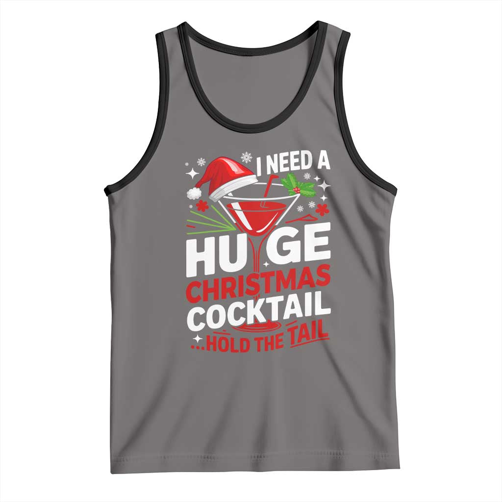 I Need A Huge Christmas Cocktail Hold The Tail Tank Top Funny Adult Humor Party Drinking TS11 Deep Heather Black Print Your Wear