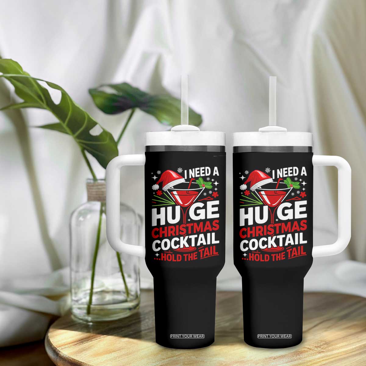 I Need A Huge Christmas Cocktail Hold The Tail Tumbler With Handle Funny Adult Humor Party Drinking TS11 Print Your Wear