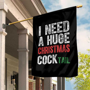 I Need A Huge Christmas Cocktail Garden Flag Funny Adult Humor Xmas Party Drinking TS11 Print Your Wear