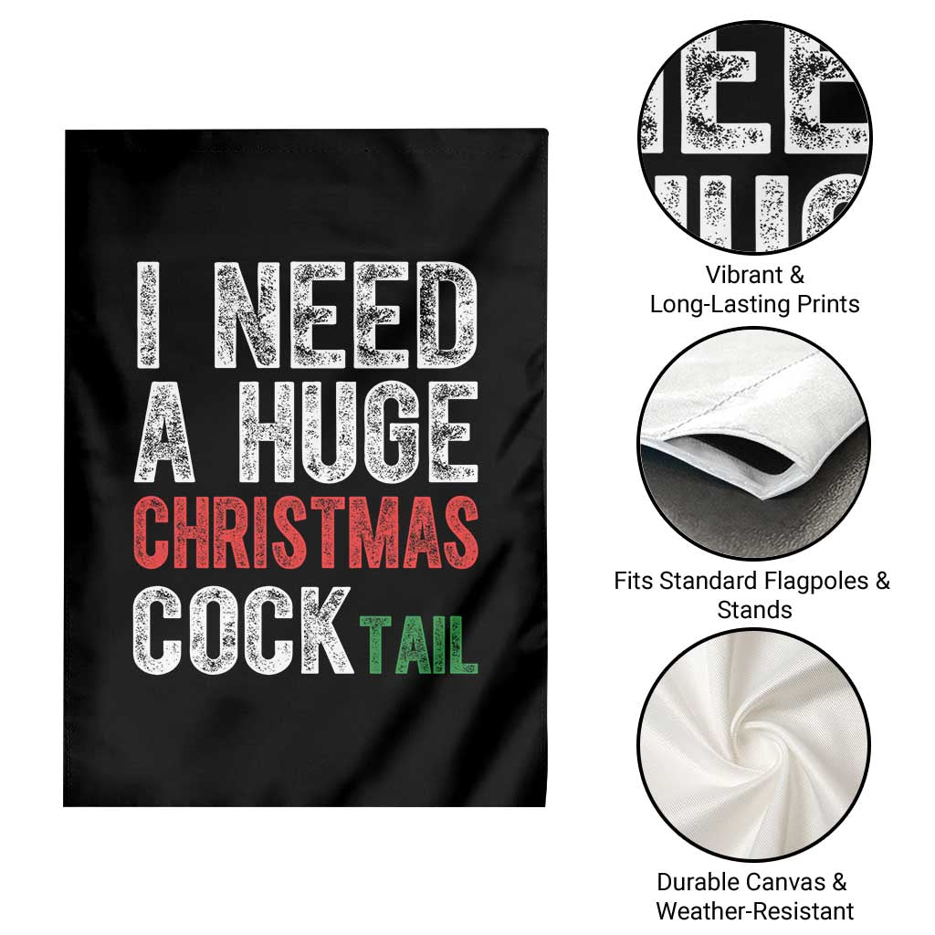 I Need A Huge Christmas Cocktail Garden Flag Funny Adult Humor Xmas Party Drinking TS11 Print Your Wear