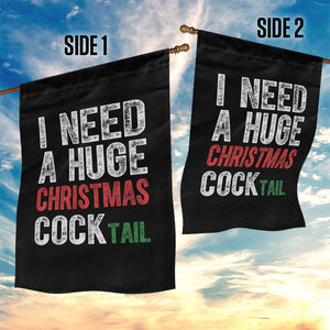I Need A Huge Christmas Cocktail Garden Flag Funny Adult Humor Xmas Party Drinking TS11 Print Your Wear