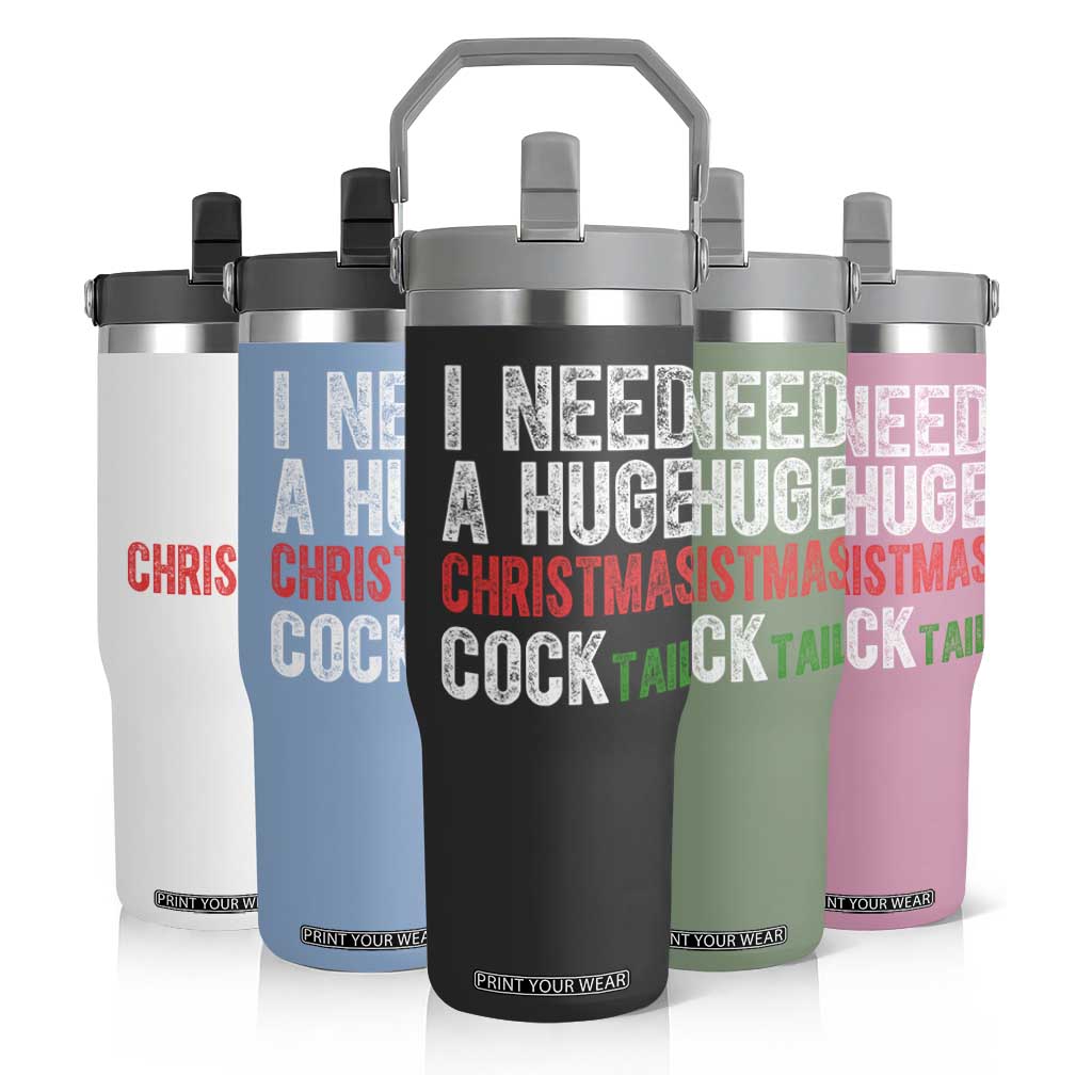 I Need A Huge Christmas Cocktail Flip Straw Tumbler Funny Adult Humor Xmas Party Drinking TS11 Print Your Wear