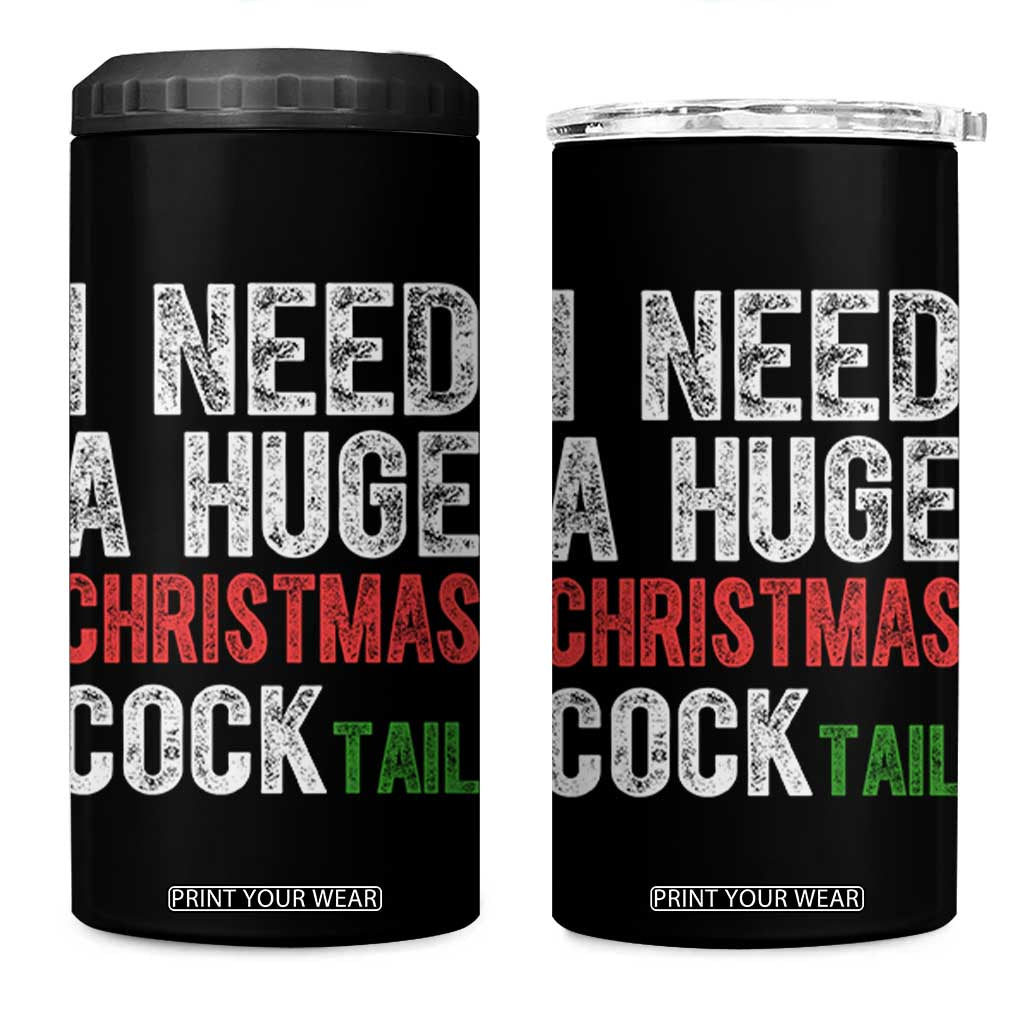 I Need A Huge Christmas Cocktail 4 in 1 Can Cooler Tumbler Funny Adult Humor Xmas Party Drinking TS11 One Size: 16 oz Black Print Your Wear