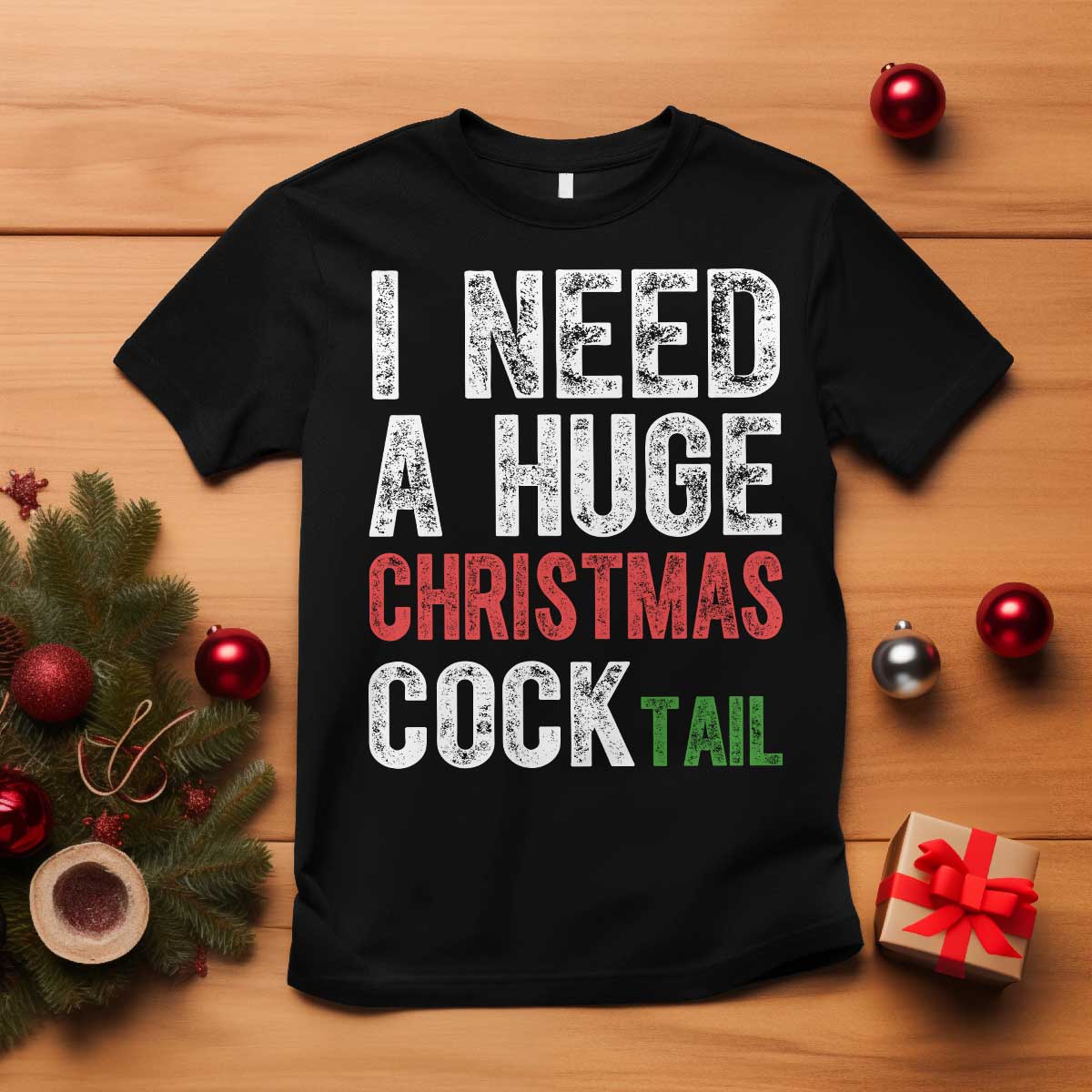 I Need A Huge Christmas Cocktail T Shirt Funny Adult Humor Xmas Party Drinking TS11 Black Print Your Wear