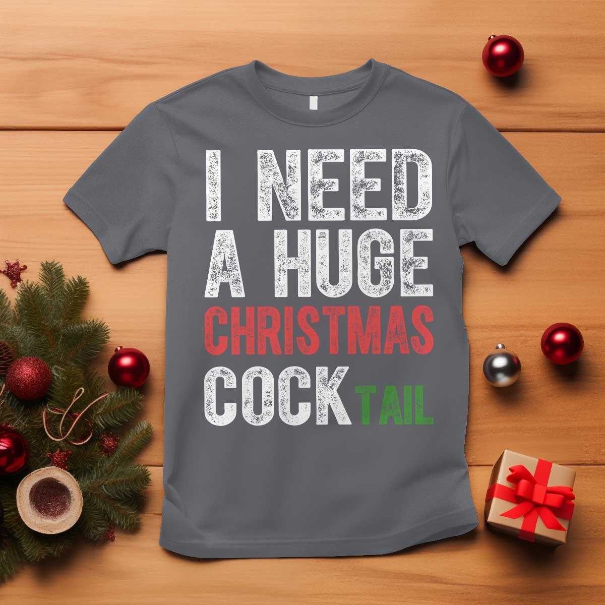 I Need A Huge Christmas Cocktail T Shirt Funny Adult Humor Xmas Party Drinking TS11 Charcoal Print Your Wear