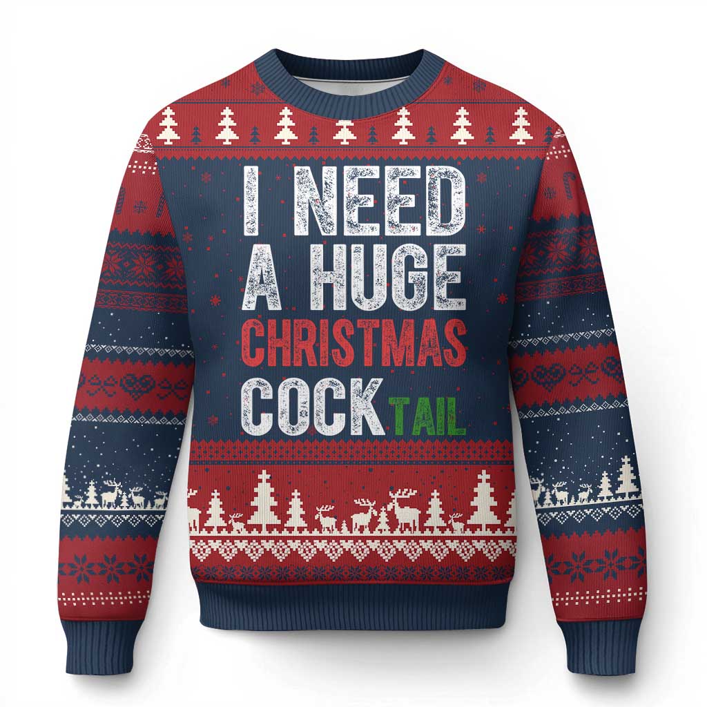I Need A Huge Christmas Cocktail Ugly Christmas Sweater Funny Adult Humor Xmas Party Drinking TS11 Navy Red Print Your Wear