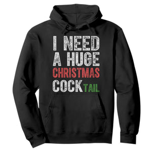 I Need A Huge Christmas Cocktail Hoodie Funny Adult Humor Xmas Party Drinking TS11 Black Print Your Wear