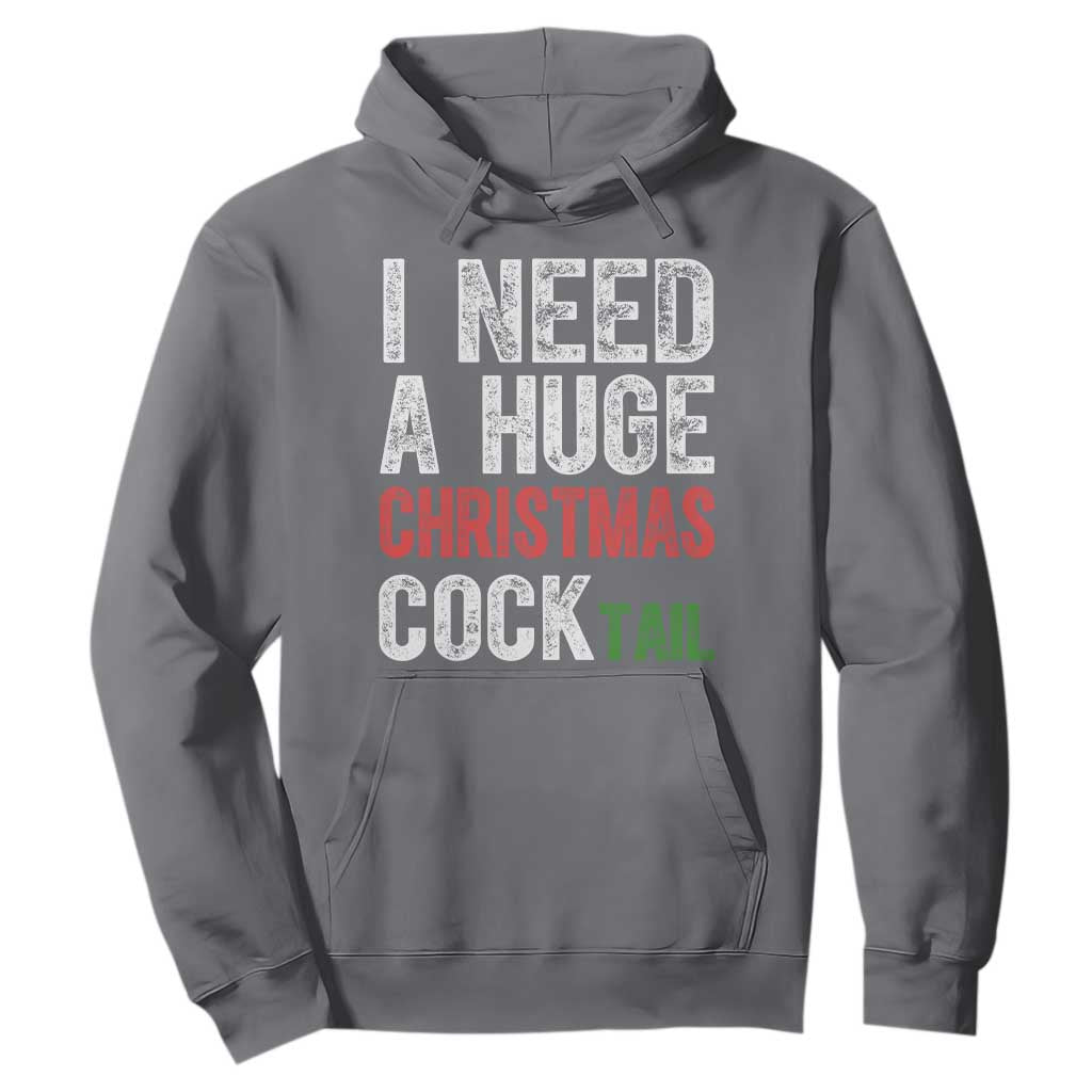 I Need A Huge Christmas Cocktail Hoodie Funny Adult Humor Xmas Party Drinking TS11 Charcoal Print Your Wear