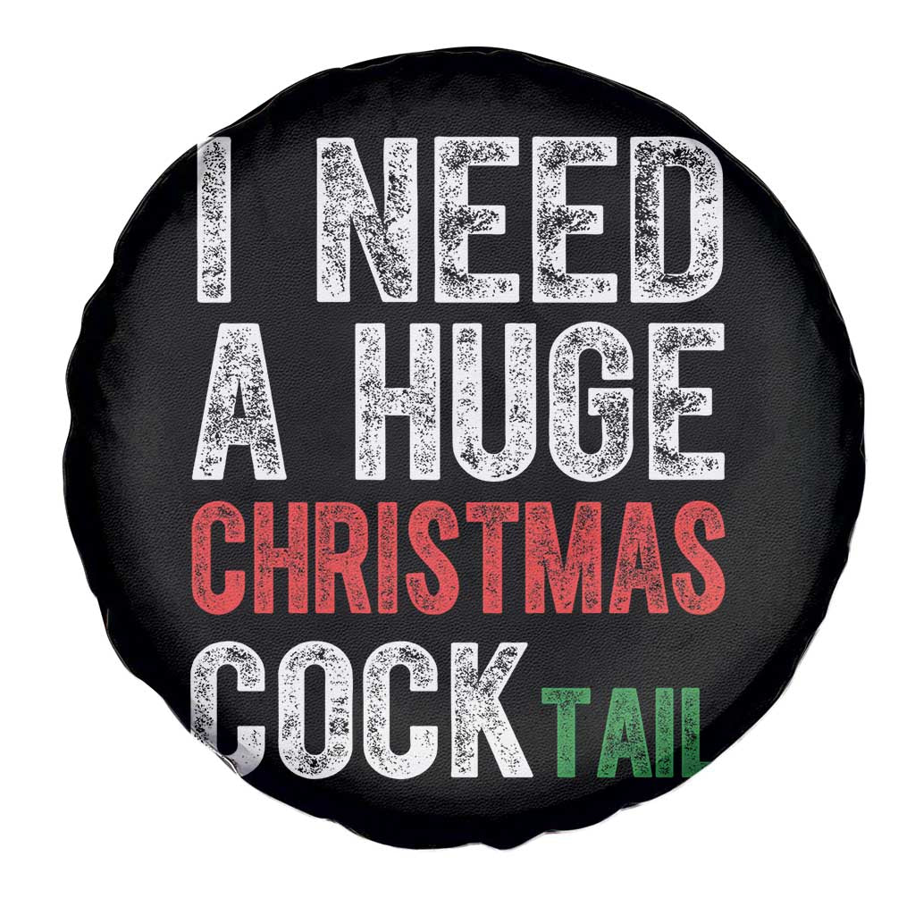 I Need A Huge Christmas Cocktail Spare Tire Cover Funny Adult Humor Xmas Party Drinking TS11 Print Your Wear