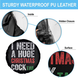 I Need A Huge Christmas Cocktail Spare Tire Cover Funny Adult Humor Xmas Party Drinking TS11 Print Your Wear