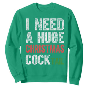 I Need A Huge Christmas Cocktail Sweatshirt Funny Adult Humor Xmas Party Drinking TS11 Irish Green Print Your Wear